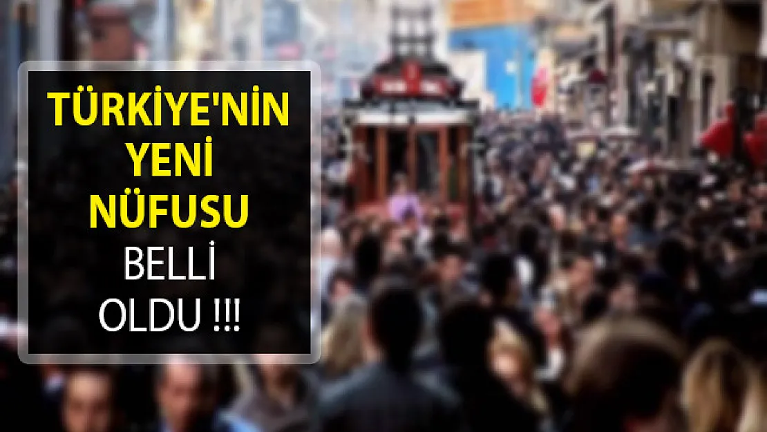 TÜİK Açıkladı! Türkiye'nin Yeni Nüfusu Belli Oldu