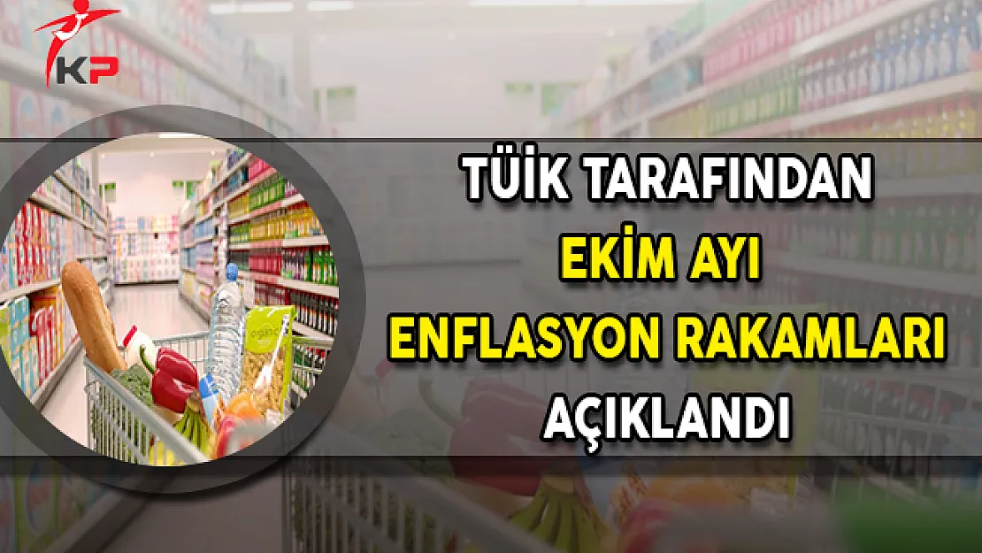 TÜİK Ekim Ayı Enflasyon Rakamlarını Açıkladı