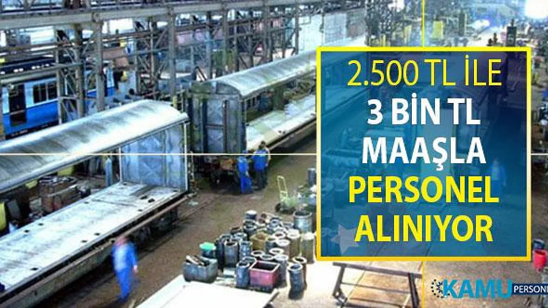 TÜLOMSAŞ 2 Bin 500 TL ile 3 Bin TL Arasında Maaşla Kamu Personeli Alımı Yapıyor - İŞKUR 26 Ağustos İş İlanı