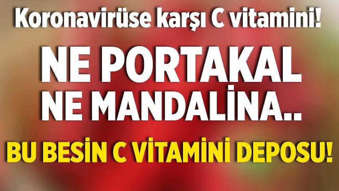 Tüm bildiklerinizi unutun! C vitamini en çok ne mandalina ne portakalda var! Bu besin C vitamini deposu!