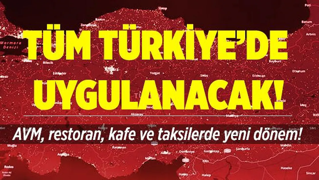 Tüm Türkiye'de uygulanacak! AVM, restoran, kafe ve taksilerde yeni dönem başlıyor!