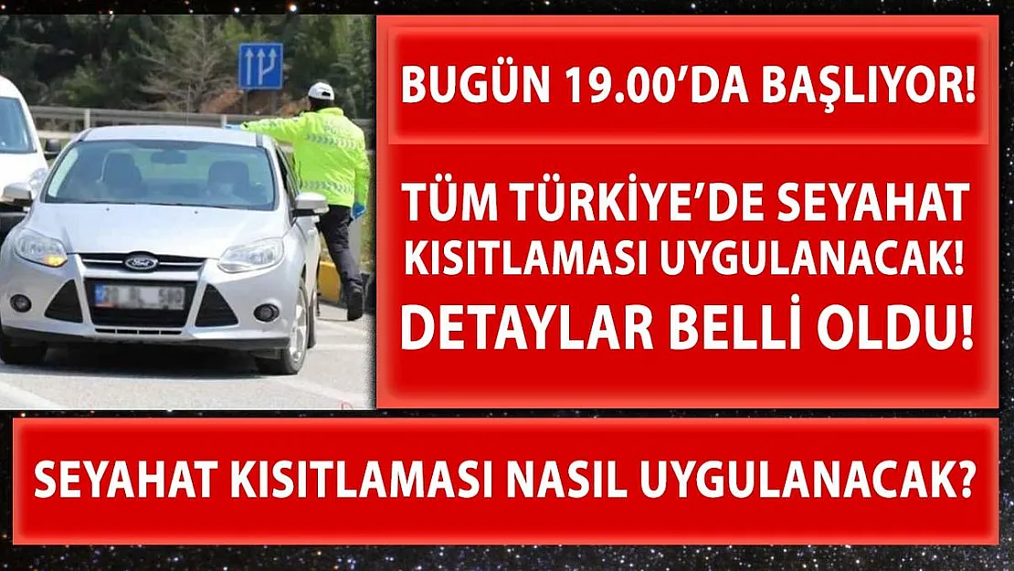 Tüm Türkiye'ye şehirler arası seyahat kısıtlaması geldi! Seyahat kısıtlaması nasıl uygulanacak?