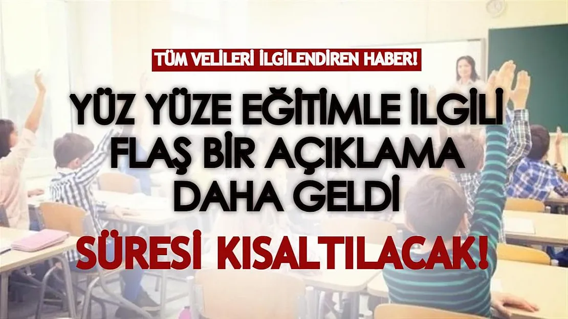 Tüm velileri yakından ilgilendiren yüz yüze eğitim açıklaması geldi! Yaz tatili süresiyle ilgili flaş açıklama!