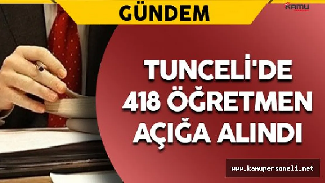 Tunceli'de 418 Öğretmen Görevden Uzaklaştırıldı