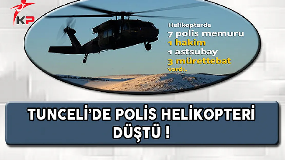 Tunceli'de Polis Helikopteri Düştü !
