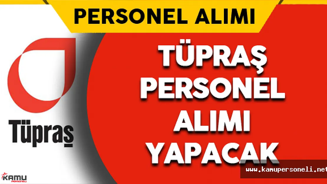 Tüpraş Holding Personel Alımı Yapacak