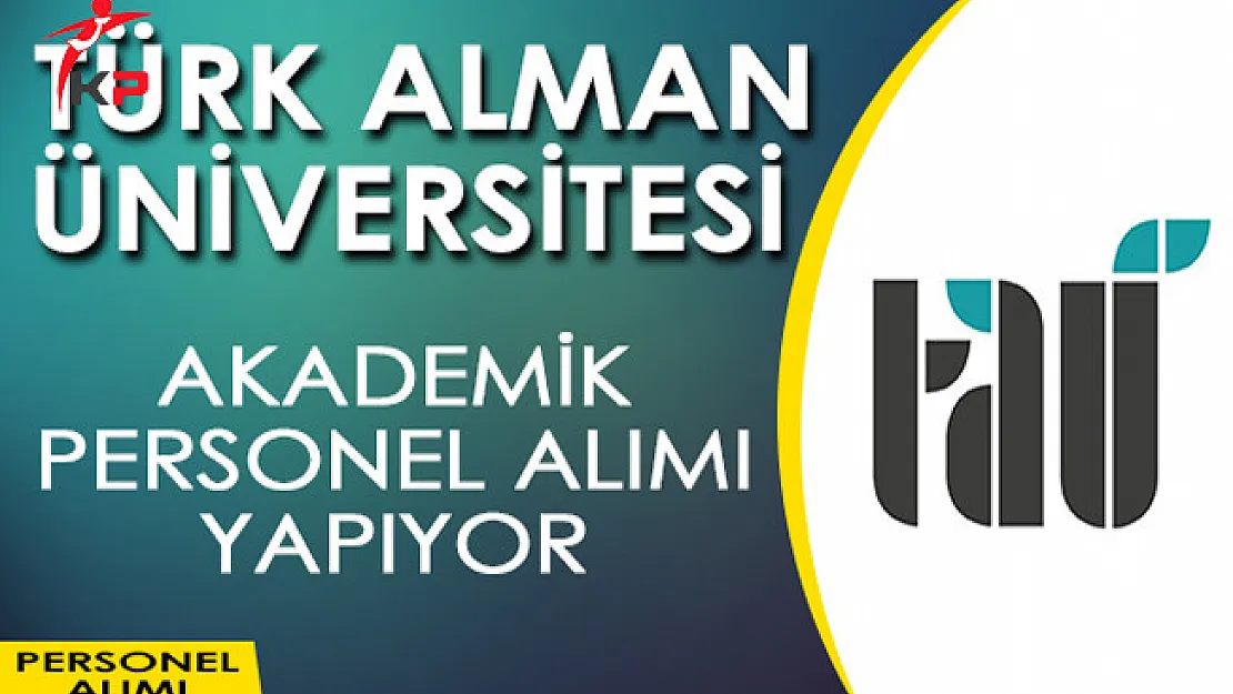 Türk Alman Üniversitesi Öğretim Üyesi Alım İlanı