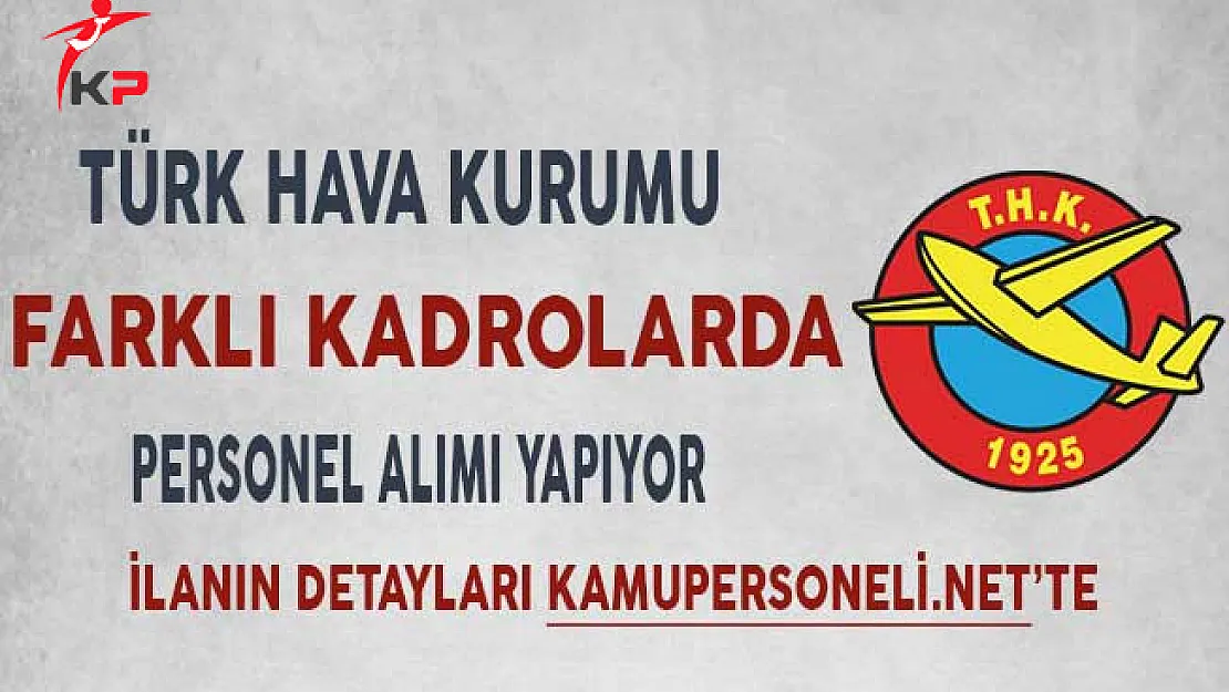 Türk Hava Kurumu Çeşitli Kadrolarda Personel Alımı Yapıyor