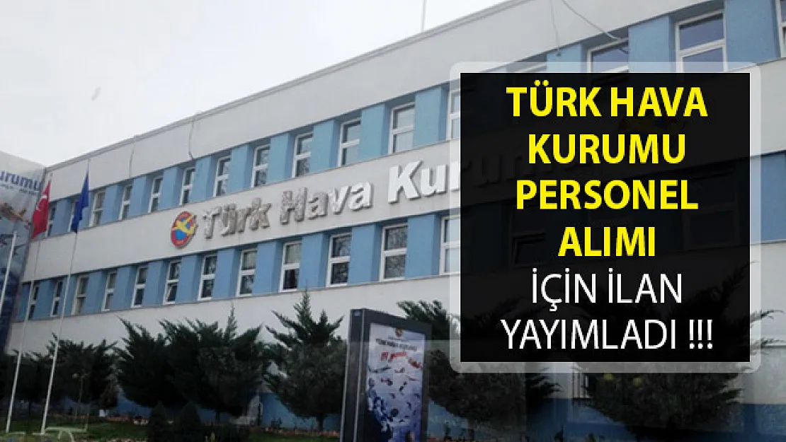 Türk Hava Kurumu (THK) Personel Alım İlanı Yayımlandı- THK Personel Alımı 2019- Türk Hava Kurumu Personel Alımı