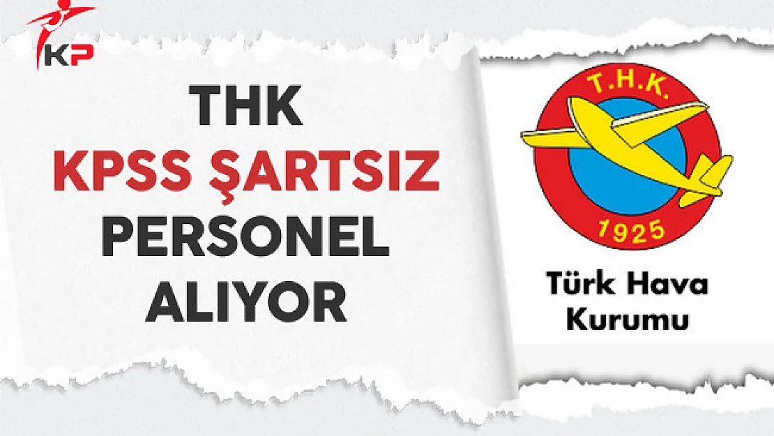 Türk Hava Kurumu (THK) Türkiye Genelinde Personel Alıyor