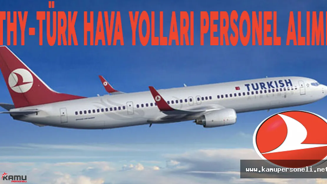 Türk Hava Yolları Personel Alımı 2016 Devam Ediyor