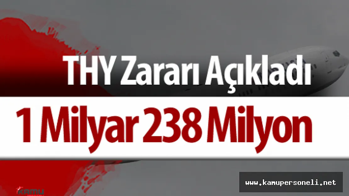 Türk Hava Yolları (THY) 1 Milyar 238 Milyon TL Zarar Açıkladı