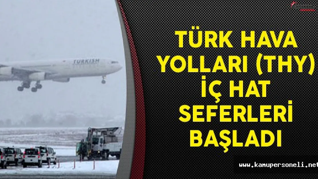 Türk Hava Yolları (THY) İç Hat Seferleri Başladı