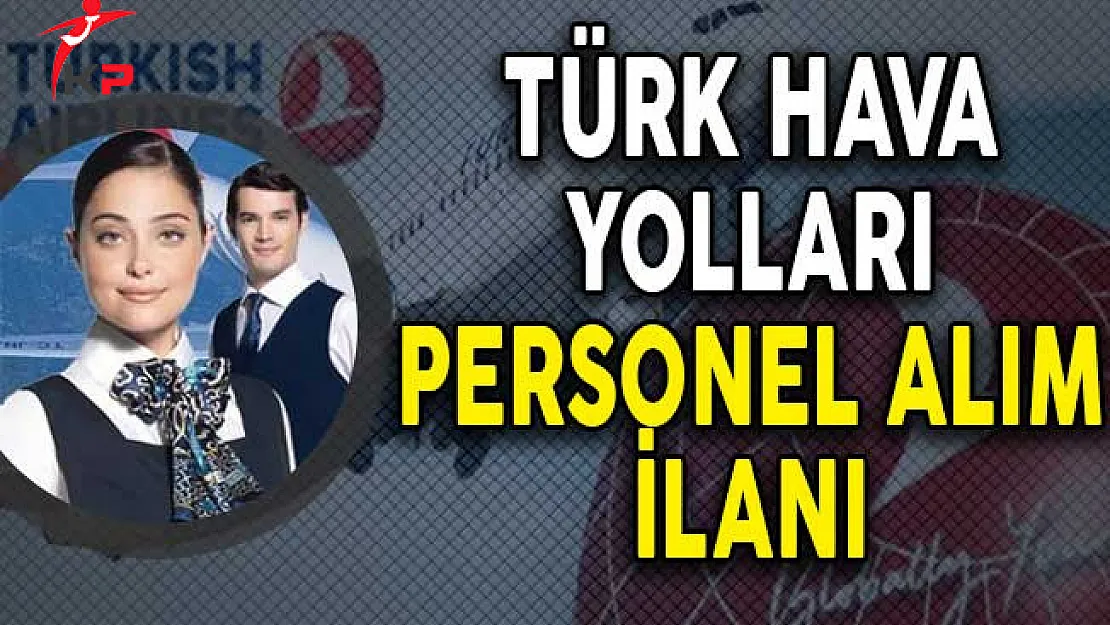 Türk Hava Yolları (THY) Memur ve Mühendis Alım İlanı Yayımladı