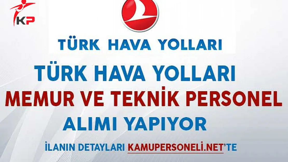 Türk Hava Yolları (THY) Memur ve Teknik Personel Alım İlanı!