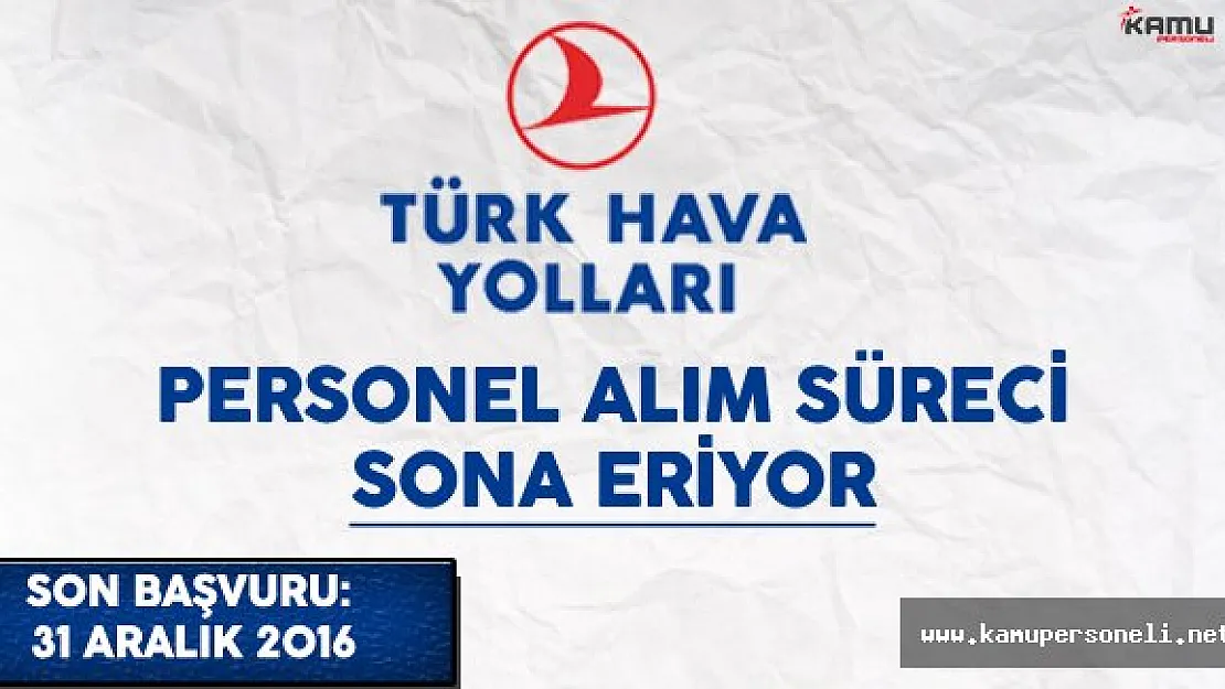 Türk Hava Yolları (THY) Personel Alımı Sona Eriyor