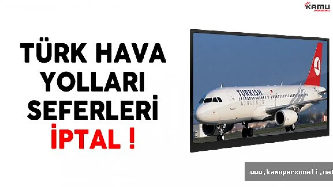Türk Hava Yolları (THY) Seferleri İptal