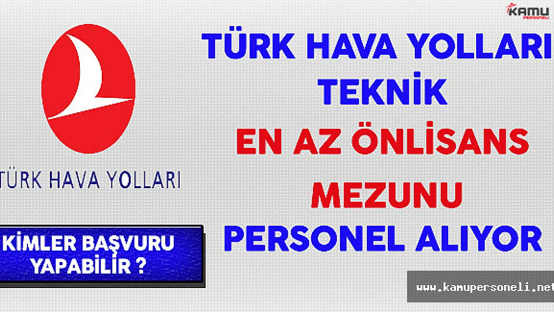 Türk Hava Yolları (THY) Teknik En Az Önlisans Mezunu Personel Alıyor