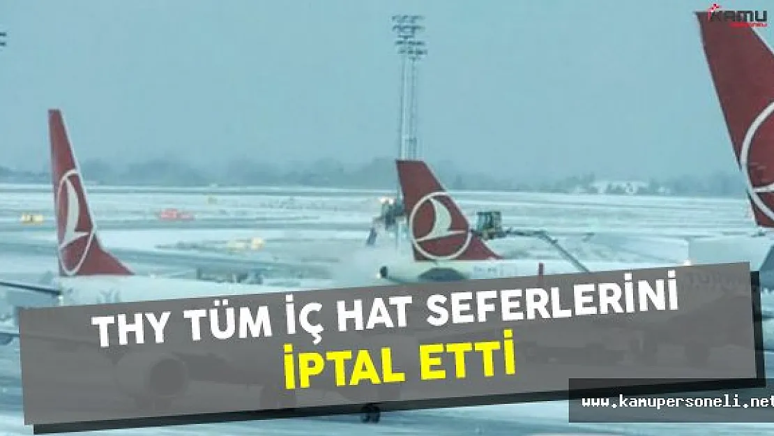Türk Hava Yolları (THY) Tüm İç Hat Seferlerini İptal Etti