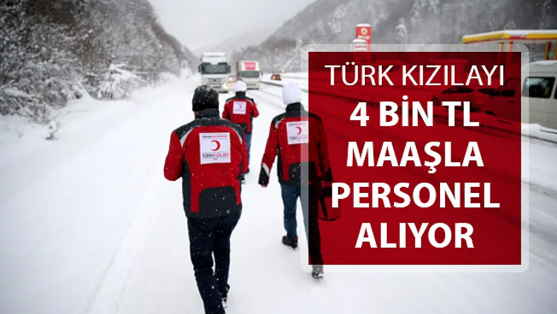 Türk Kızılayı En Az 4 Bin TL Maaşla Personel Alımı Yapılıyor
