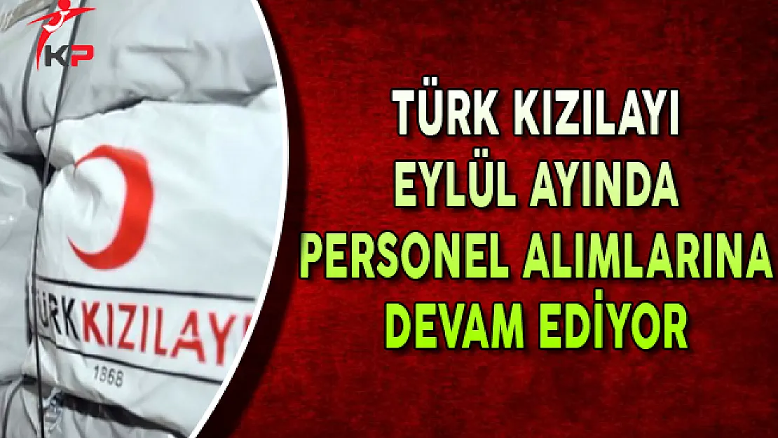 Türk Kızılayı Eylül Ayı Personel Alım İlanı