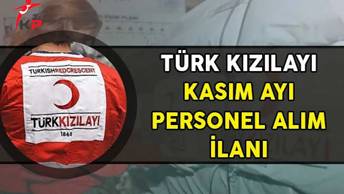Türk Kızılayı Kasım Ayı Personel Alım İlanı!