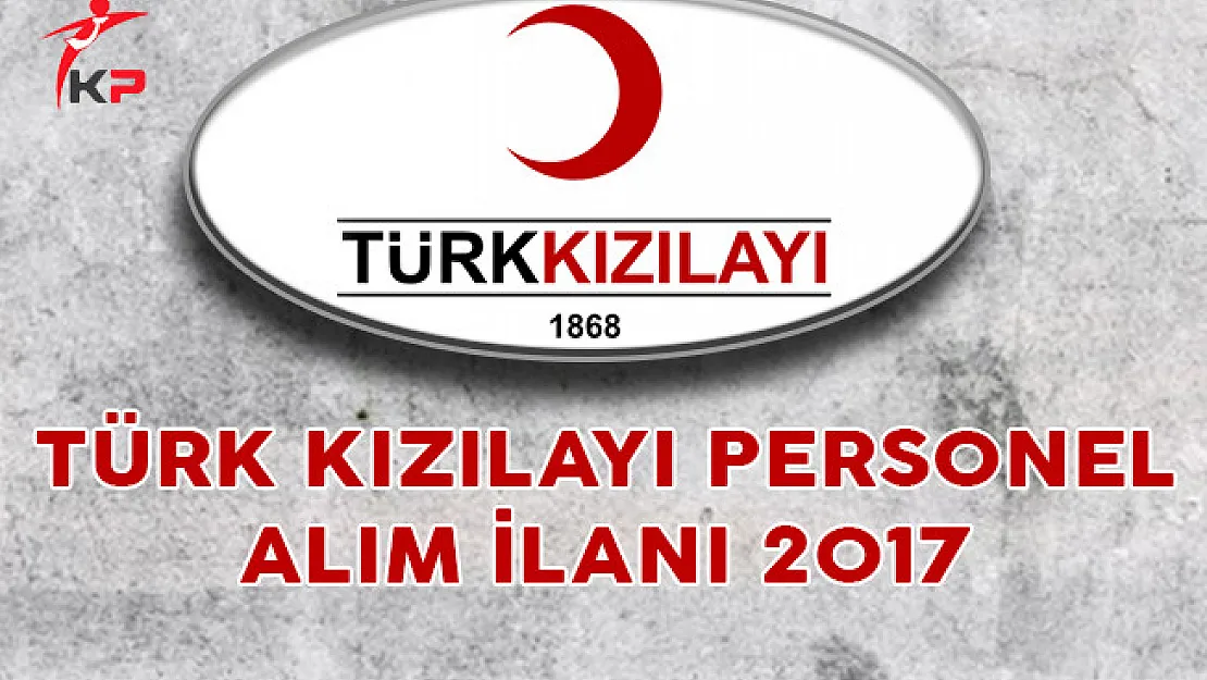Türk Kızılayı Personel Alım İlanı 2017