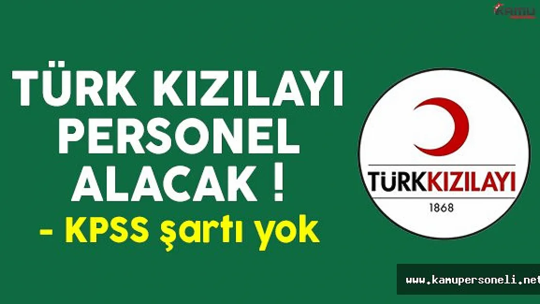 Türk Kızılayı personel alım ilanı başvuruları devam ediyor