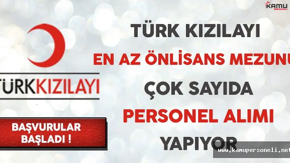 Türk Kızılayı Personel Alım İlanına Başvurular Devam Ediyor