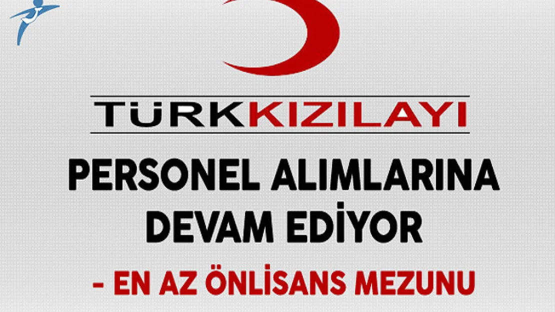 Türk Kızılayı Personel Alımı Devam Ediyor