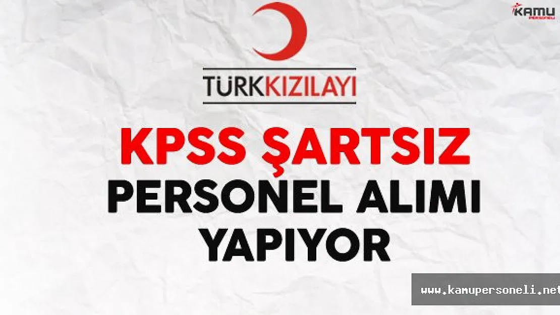 Türk Kızılayı Personel Alımı Yapıyor ! Başvurular Devam Ediyor