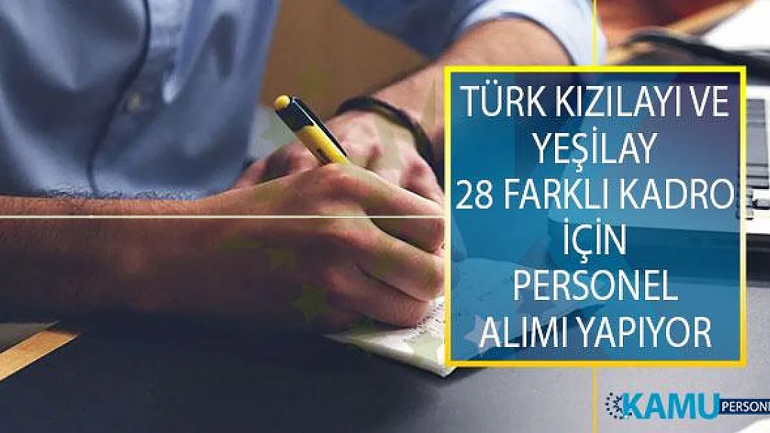 Türk Kızılayı ve Yeşilay 28 Farklı Kadroda Görevlendirmek Üzere Yeni İş İlanları Yayımladı!