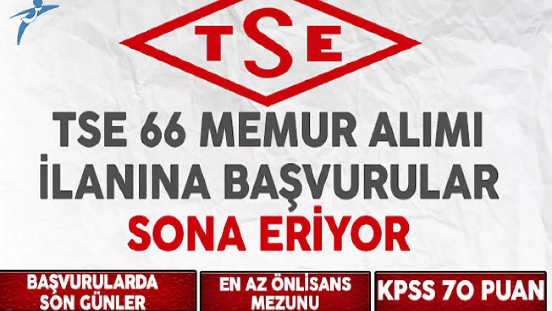 Türk Standartları Enstitüsü (TSE) 66 Memur Alımı Başvuruları Sona Eriyor