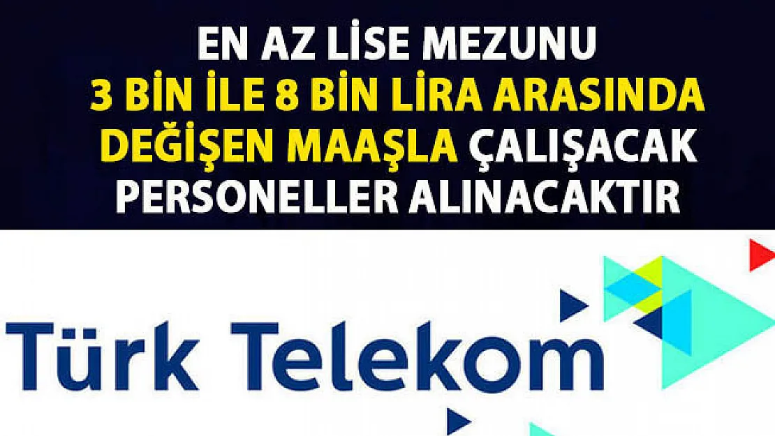 Türk Telekom iş ilanı! İŞKUR Personel alımı iş ilanları!..