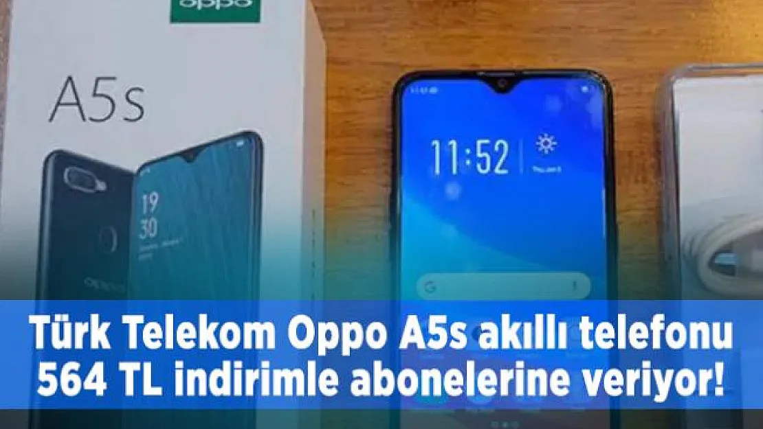 Türk Telekom Oppo A5s akıllı telefonu 564 TL indirimle abonelerine veriyor!