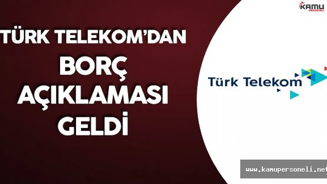 Türk Telekom'dan 'Borcunu Ödeyemiyor' İddialarına Yanıt