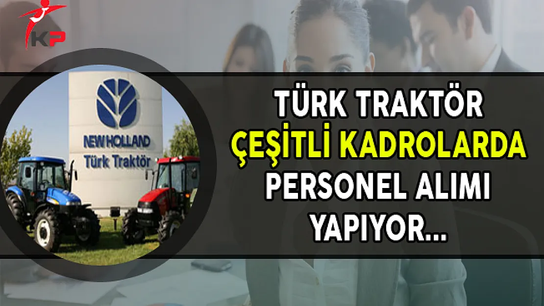 Türk Traktör Ekim Ayı Personel Alım İlanı