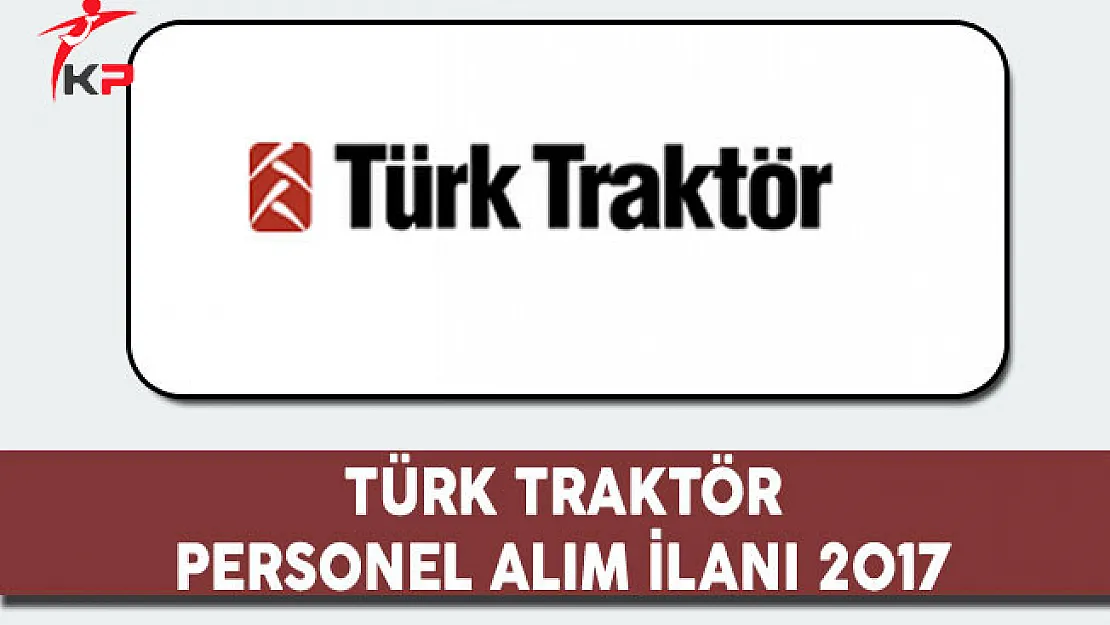 Türk Traktör Personel Alım İlanı