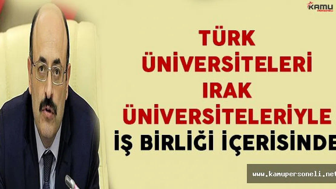 &quotTürk Üniversiteleri Irak Üniversiteleri İle İş Birliği İçerisinde"