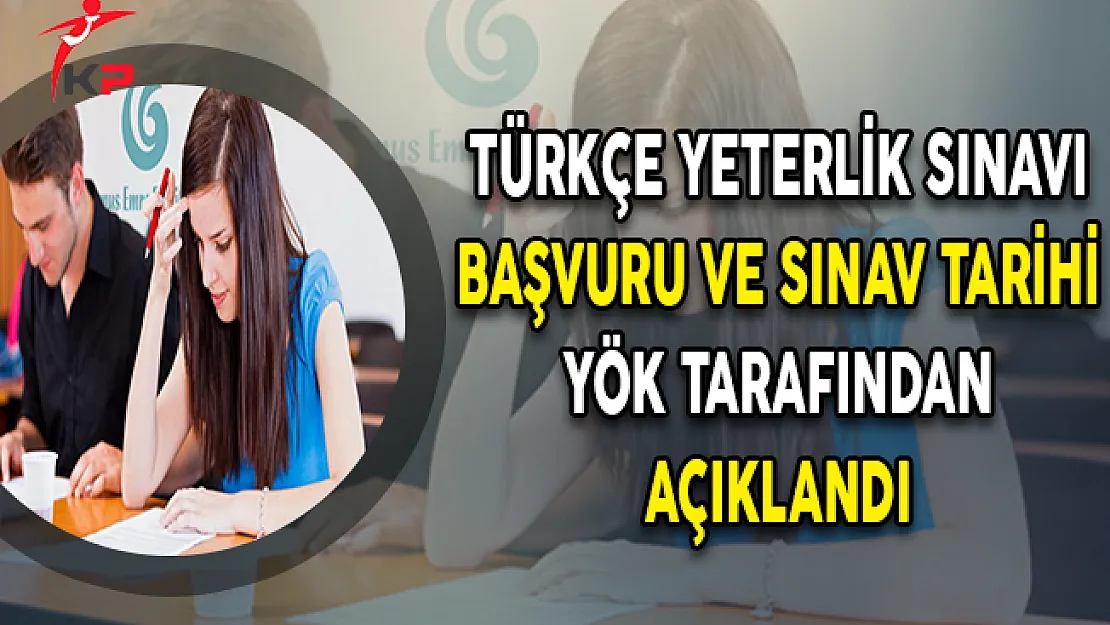 Türkçe Yeterlik Sınavı (TYS) Başvuru ve Sınav Tarihi YÖK Tarafından Açıklandı