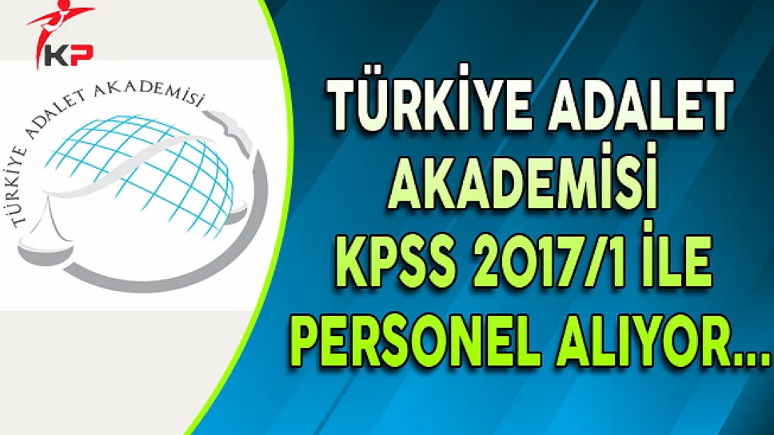 Türkiye Adalet Akademisi Başkanlığı Memur Alıyor