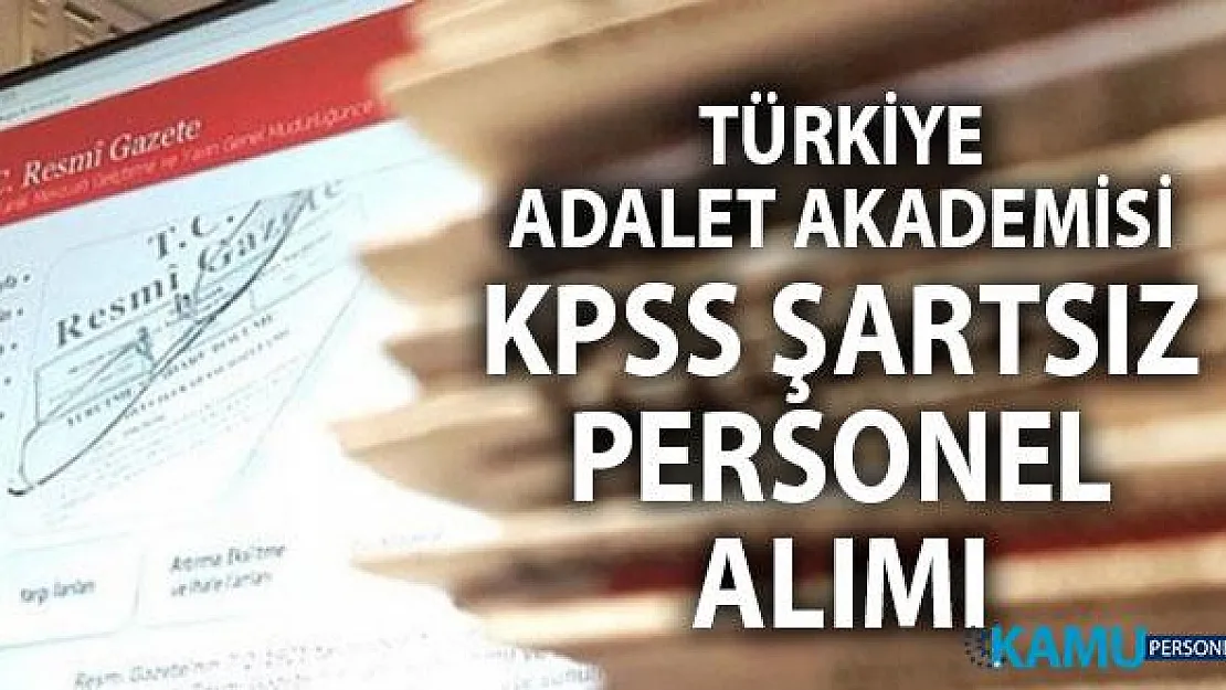 Türkiye Adalet Akademisi KPSS şartı olmadan işçi alımı ilanı : Şoför, temizlik görevlisi ve bahçıvan alımı