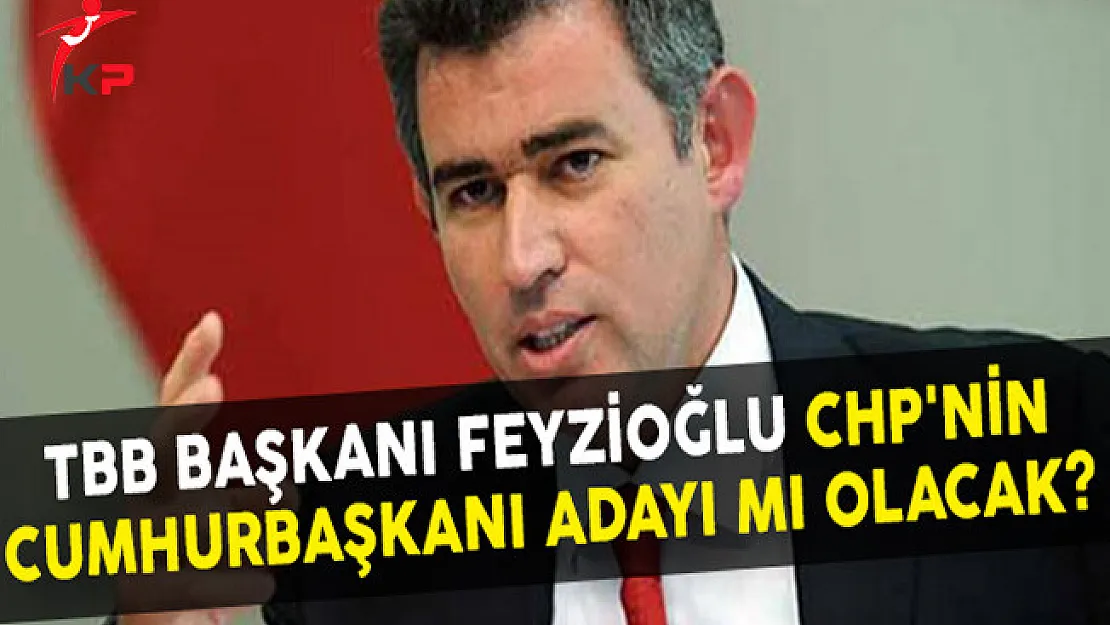 Türkiye Barolar Birliği Başkanı Feyzioğlu CHP'nin Cumhurbaşkanı Adayı Mı Olacak?