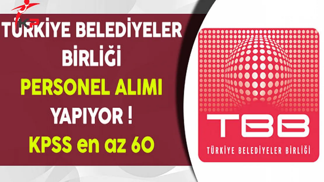 Türkiye Belediyeler Birliği Personel Alımı Yapıyor