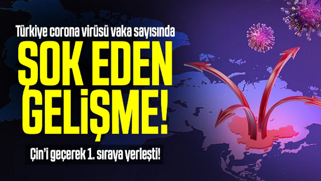 Türkiye corona virüsü vaka sayısında şok eden gelişme! Çin'i geçerek 1. sıraya yerleşti! 20 Nisan korona virüs vaka sayısı ne kadar?