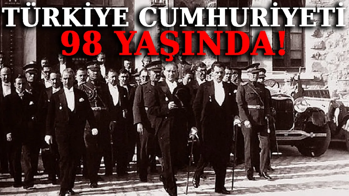 Türkiye Cumhuriyeti 98 Yaşında!