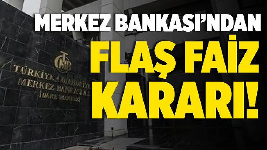 Türkiye Cumhuriyeti Merkez Bankası faiz kararını açıkladı!