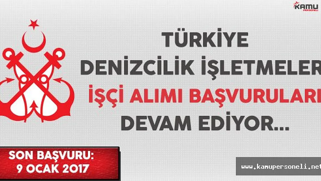 Türkiye Denizcilik İşletmeleri (TDİ) İşçi Alımı Başvuruları Devam Ediyor