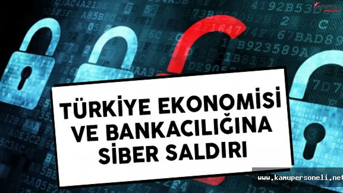 Türkiye Ekonomisine Ve Bankacılığına Siber Saldırı