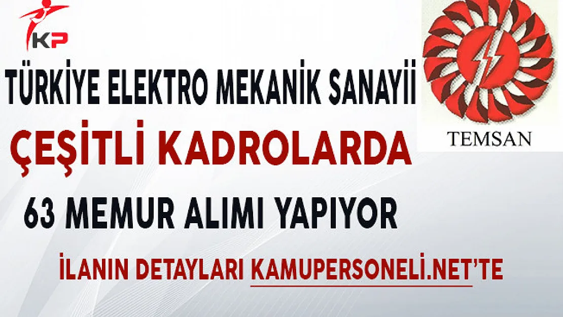 Türkiye Elektro Mekanik Sanayii Çeşitli Kadrolarda 63 Memur Alıyor!